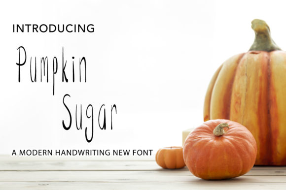 Why Pumpkin Sugar Is the Perfect Handwritten Font for Your Brand